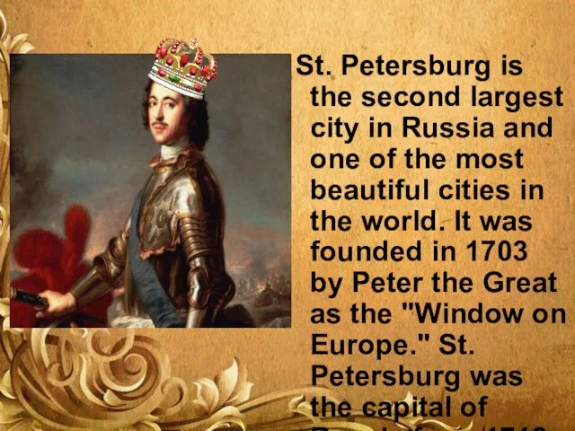 St. Petersburg is the second largest city in Russia and one