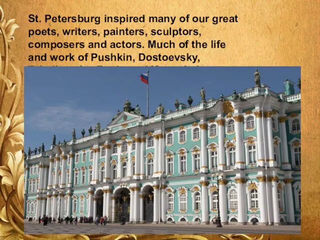 St. Petersburg inspired many of our great poets, writers, painters, sculptors,