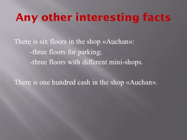 Any other interesting facts There is six floors in the shop