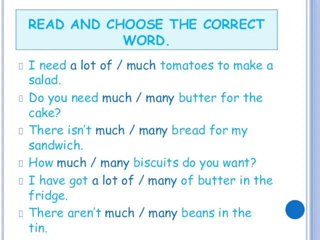 READ AND CHOOSE THE CORRECT WORD. I need a lot of