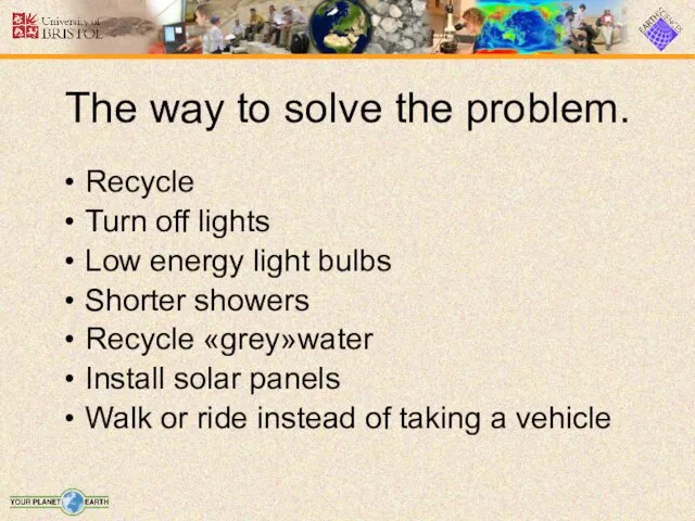 The way to solve the problem. Recycle Turn off lights Low