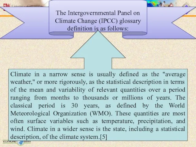 The Intergovernmental Panel on Climate Change (IPCC) glossary definition is as