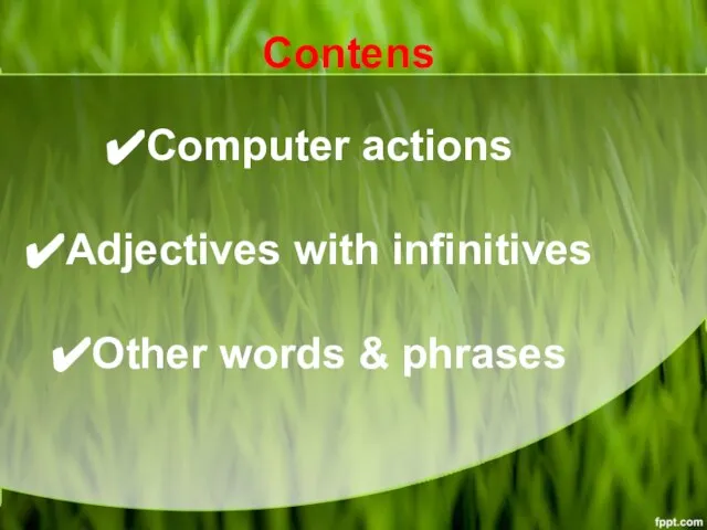 Contens Computer actions Adjectives with infinitives Other words & phrases