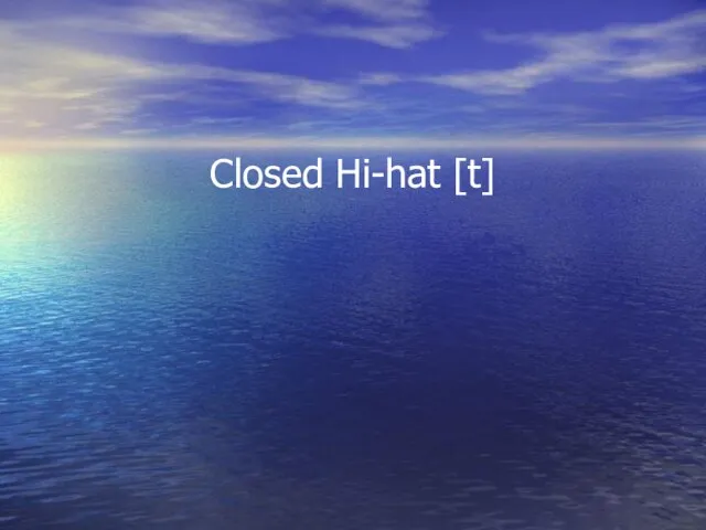 Closed Hi-hat [t]