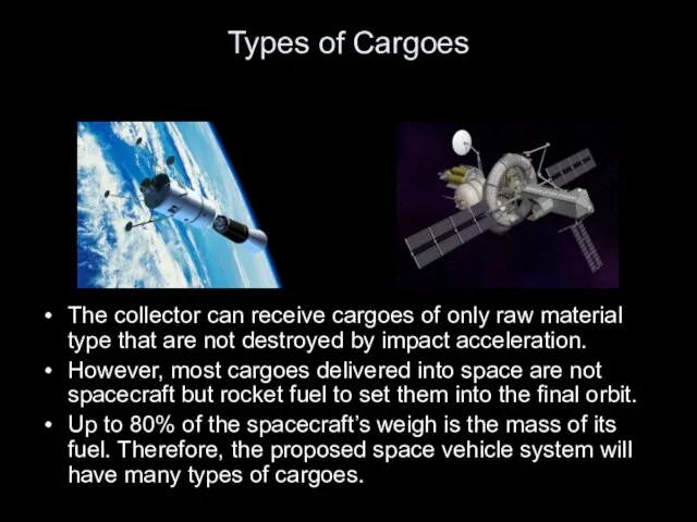 Types of Cargoes The collector can receive cargoes of only raw