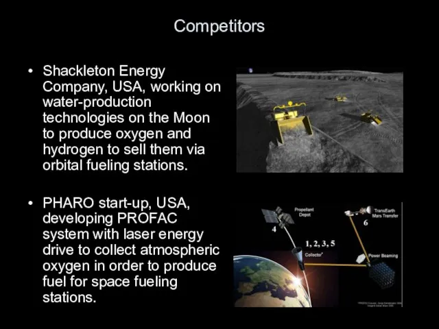 Competitors Shackleton Energy Company, USA, working on water-production technologies on the