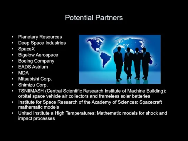 Potential Partners Planetary Resources Deep Space Industries SpaceX Bigelow Aerospace Boeing