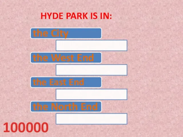 Hyde park is in: 100000