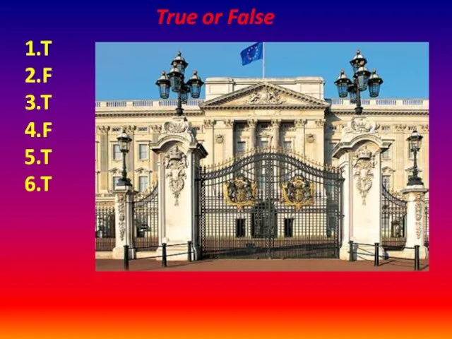 True or False 1.T 2.F 3.T 4.F 5.T 6.T