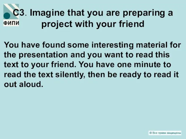 C3. Imagine that you are preparing a project with your friend