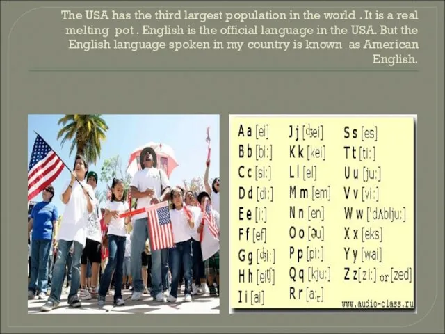 The USA has the third largest population in the world .