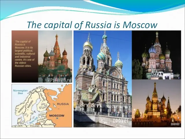 The capital of Russia is Moscow