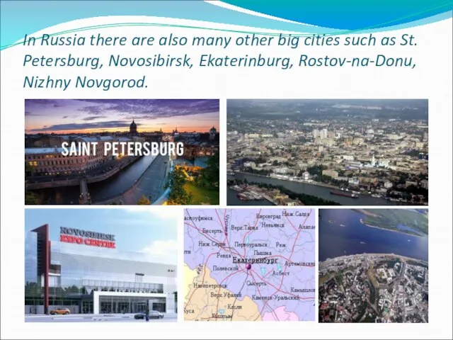 In Russia there are also many other big cities such as