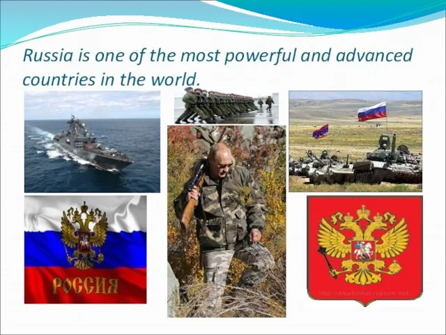 Russia is one of the most powerful and advanced countries in the world.