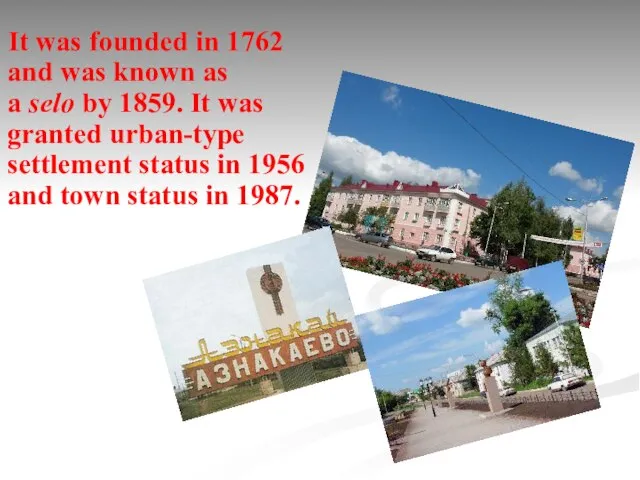 It was founded in 1762 and was known as a selo