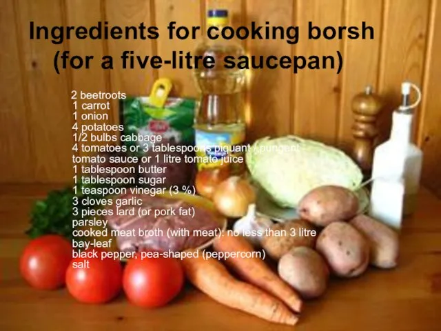 Ingredients for cooking borsh (for a five-litre saucepan) 2 beetroots 1