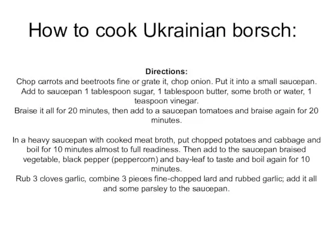 How to cook Ukrainian borsch: Directions: Chop carrots and beetroots fine