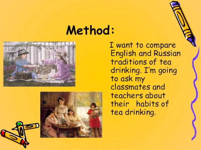 Method: I want to compare English and Russian traditions of tea