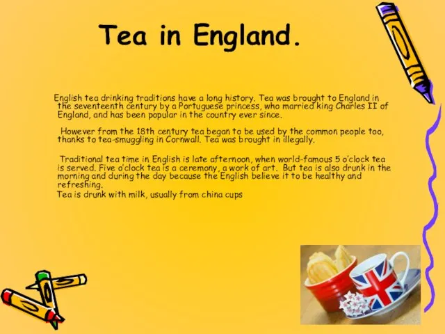 Tea in England. English tea drinking traditions have a long history.