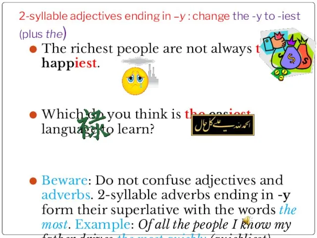 2-syllable adjectives ending in –y : change the -y to -iest