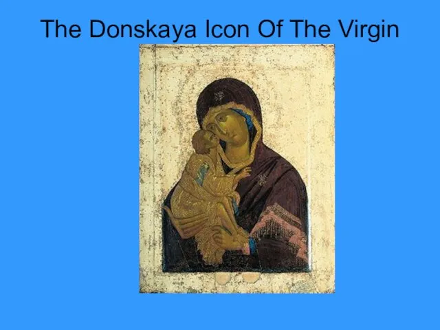 The Donskaya Icon Of The Virgin