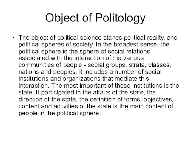 Object of Politology The object of political science stands political reality,