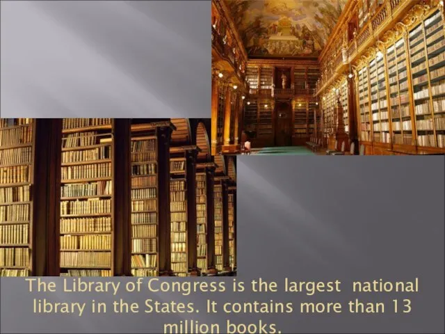 The Library of Congress is the largest national library in the