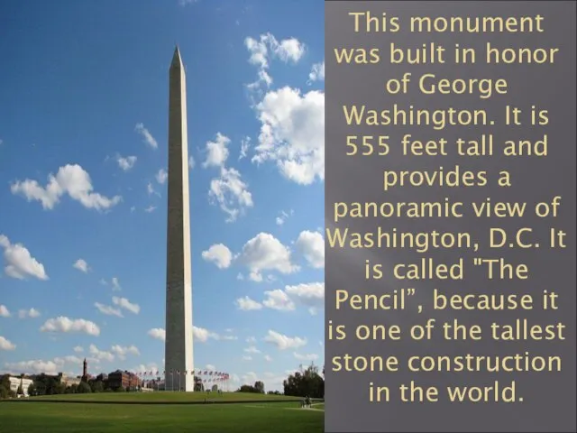 This monument was built in honor of George Washington. It is