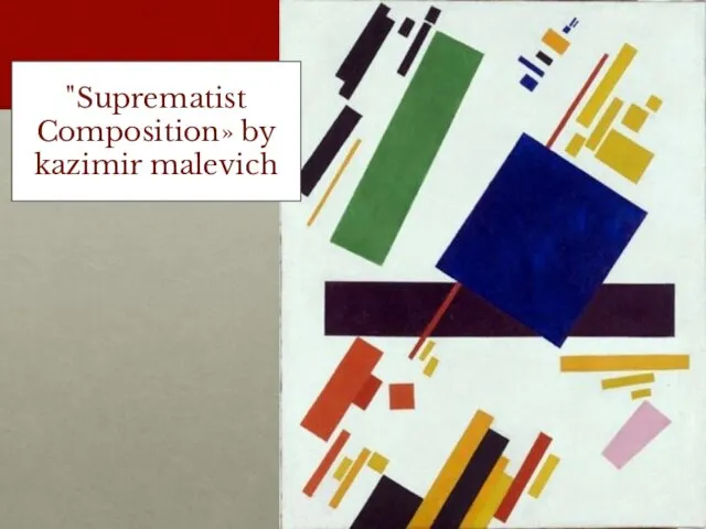 "Suprematist Composition» by kazimir malevich