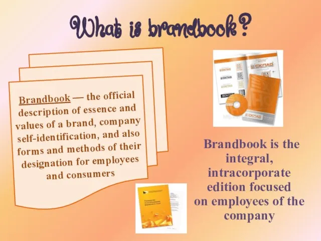 What is brandbook? Brandbook is the integral, intracorporate edition focused on