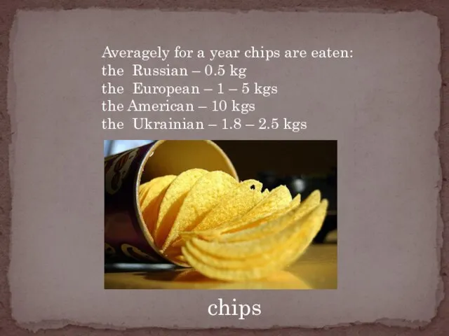 chips Averagely for a year chips are eaten: the Russian –