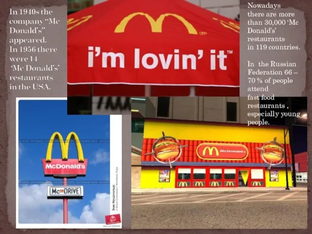 Nowadays there are more than 30,000 ‘Mc Donald’s’ restaurants in 119