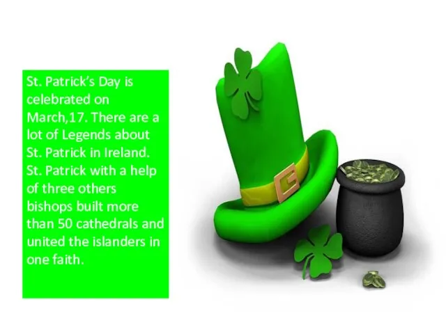 St. Patrick’s Day is celebrated on March,17. There are a lot