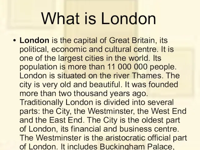 What is London London is the capital of Great Britain, its