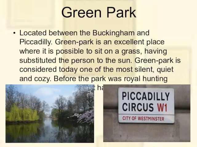 Green Park Located between the Buckingham and Piccadilly. Green-park is an