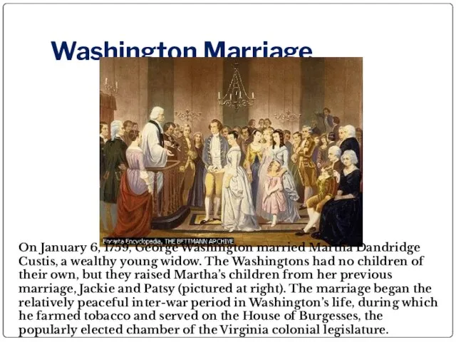 Washington Marriage On January 6, 1759, George Washington married Martha Dandridge