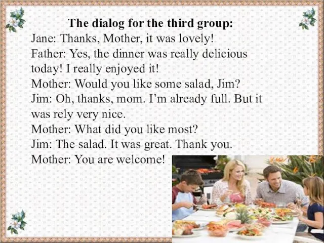 The dialog for the third group: Jane: Thanks, Mother, it was