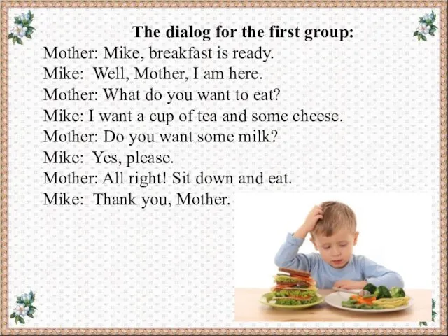 The dialog for the first group: Mother: Mike, breakfast is ready.