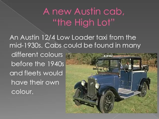 A new Austin cab, “the High Lot” An Austin 12/4 Low