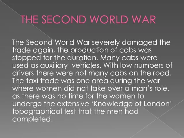 THE SECOND WORLD WAR The Second World War severely damaged the