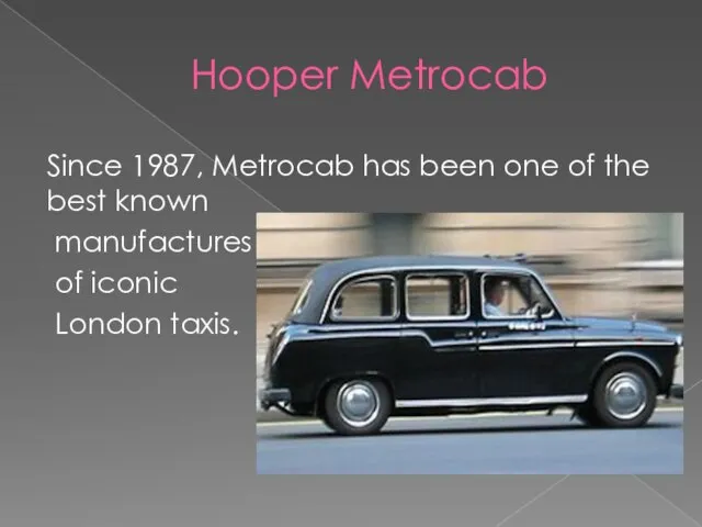 Hooper Metrocab Since 1987, Metrocab has been one of the best