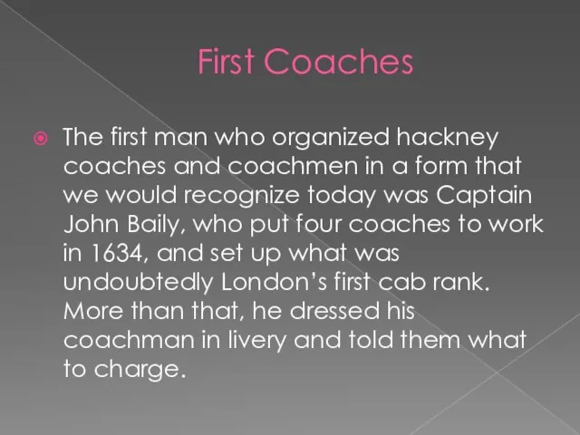 First Coaches The first man who organized hackney coaches and coachmen