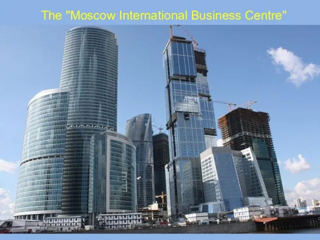 The "Moscow International Business Centre"