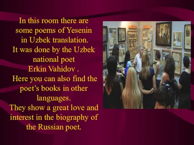 In this room there are some poems of Yesenin in Uzbek