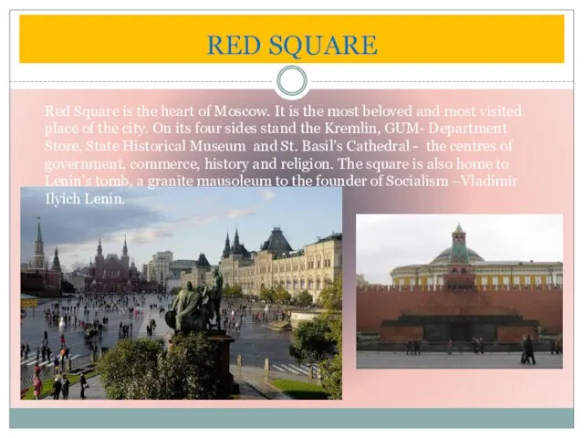 RED SQUARE Red Square is the heart of Moscow. It is