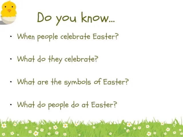 Do you know… When people celebrate Easter? What do they celebrate?