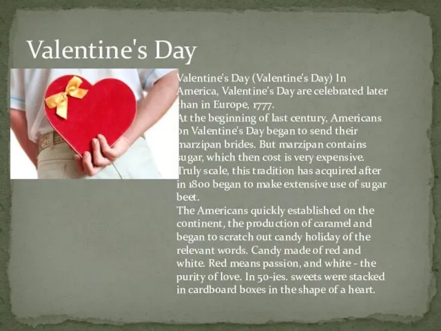 Valentine's Day Valentine's Day (Valentine's Day) In America, Valentine's Day are