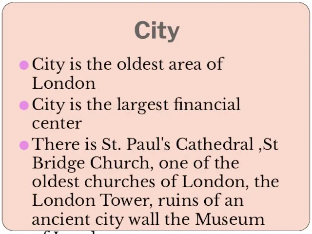 City City is the oldest area of London City is the