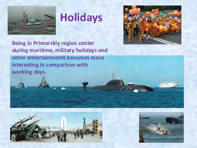 Holidays Being in Primorskiy region cent­er during maritime, military holidays and