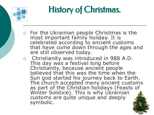 History of Christmas. For the Ukrainian people Christmas is the most